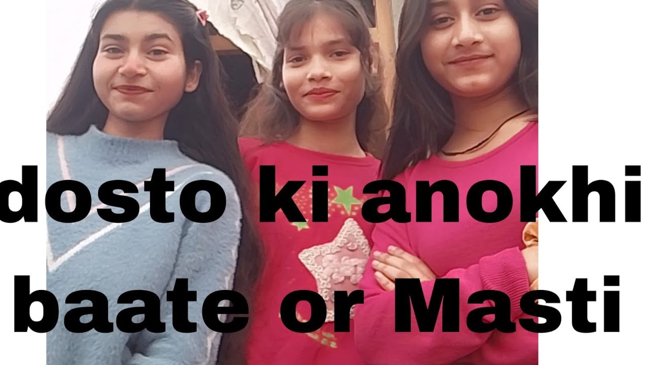 Dosto ki anokhi bate 🥺or Masti