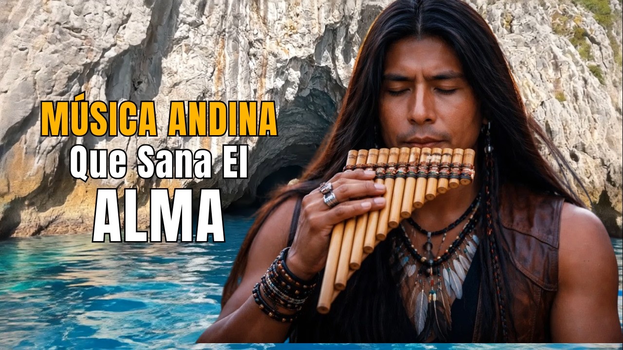 La Música de Flauta de Pan Más Sanadora para el Alma Herida 🍃 Inspiradas en Leo Rojas y Zamfir