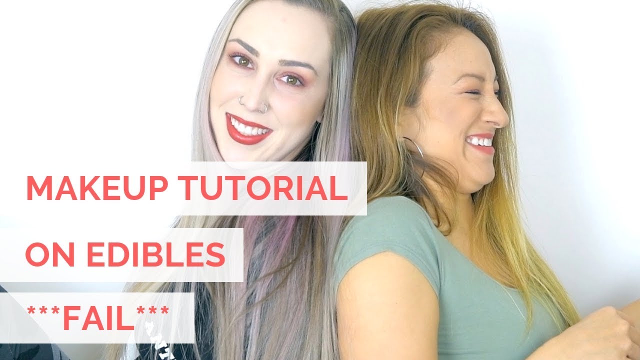 Makeup Tutorial on edibles *FAIL*
