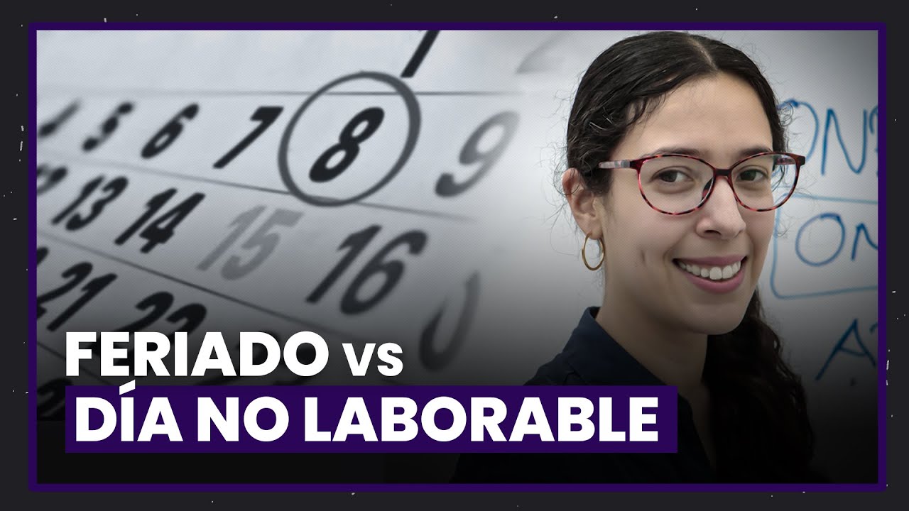Diferencias entre feriado y días no laborables