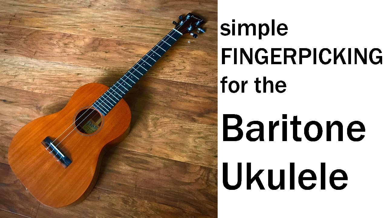 Fingerpicking the Baritone Ukulele: Basic two-finger pattern
