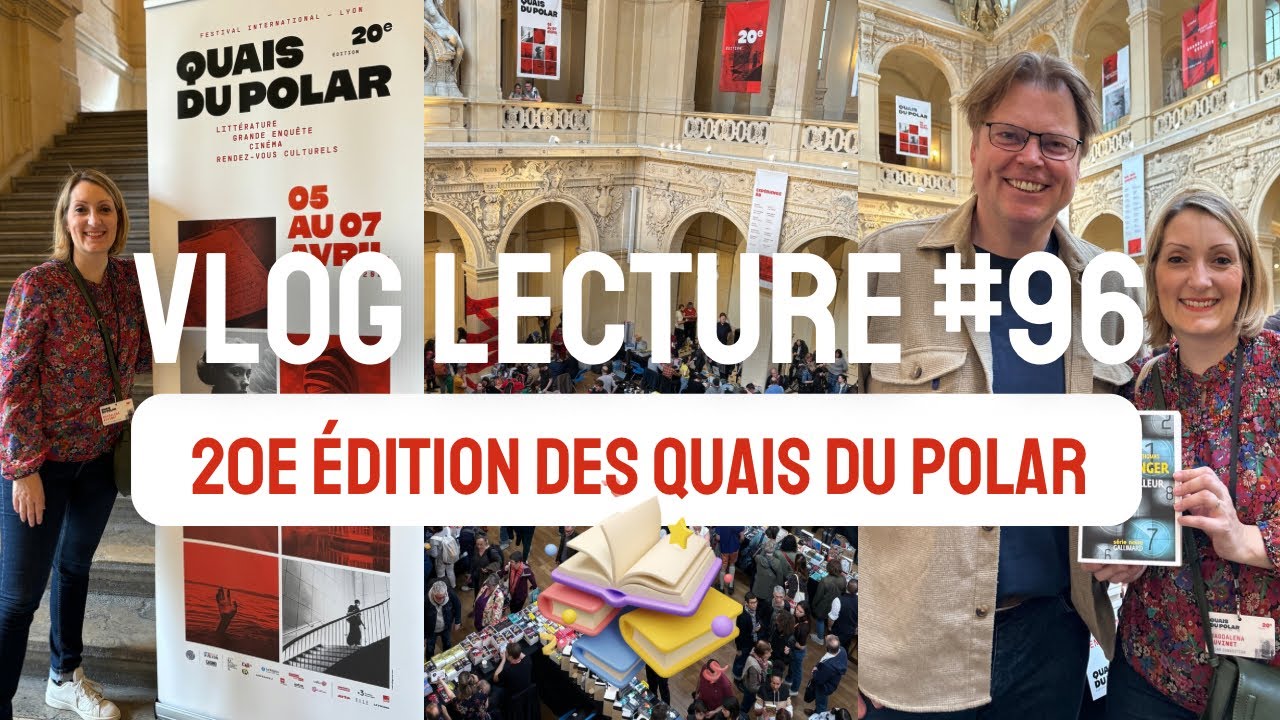 ✨📚 20E ÉDITION DES QUAIS DU POLAR - Vlog Lecture # 96