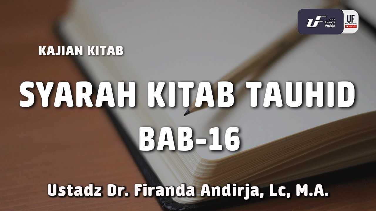 Syarah Kitab Tauhid -  Malaikat Bersujud Kepada Allah - Ustadz Dr. Firanda Andirja, M.A.