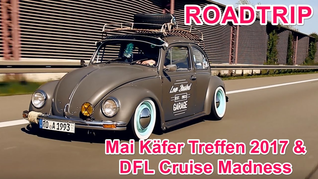 Maikäfer Treffen 2017 + Cruise Madness ¦ 2500 KM ROADTRIP VLOG