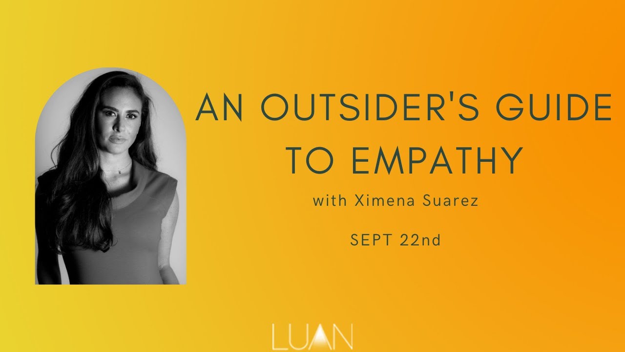 An outsider's guide to empathy with Ximena Suarez