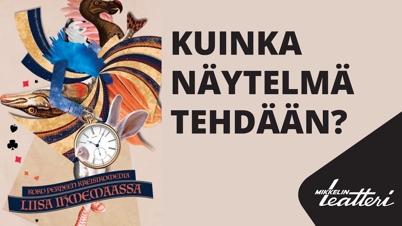 Kuinka näytelmä tehdään | Mikkelin Teatteri