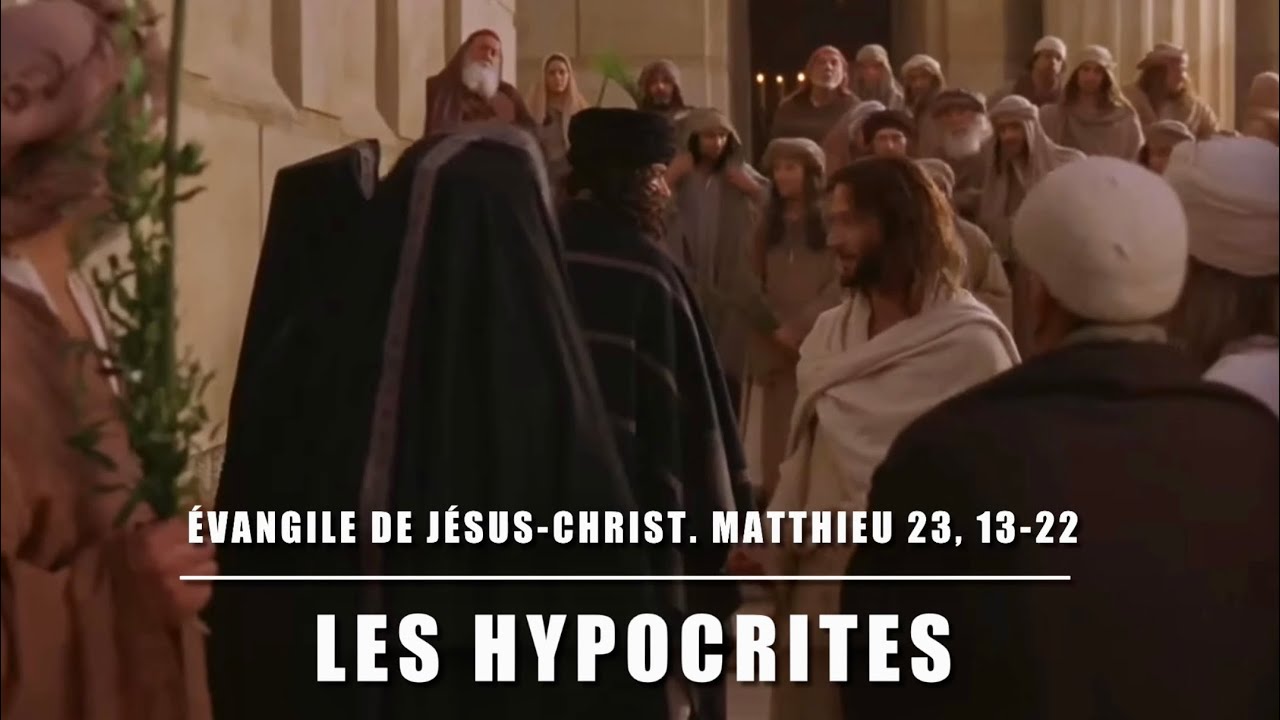 &Eacute;vangile de J&eacute;sus-Christ + commentaire : Matthieu 23, 13-22 - les hypocrites #evangile111 ￼