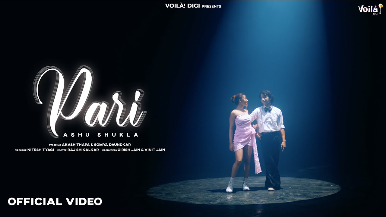 PARI: @AshuShukla ft Akash Thapa, Somya Daundkar | Indie Music | Romantic Song
