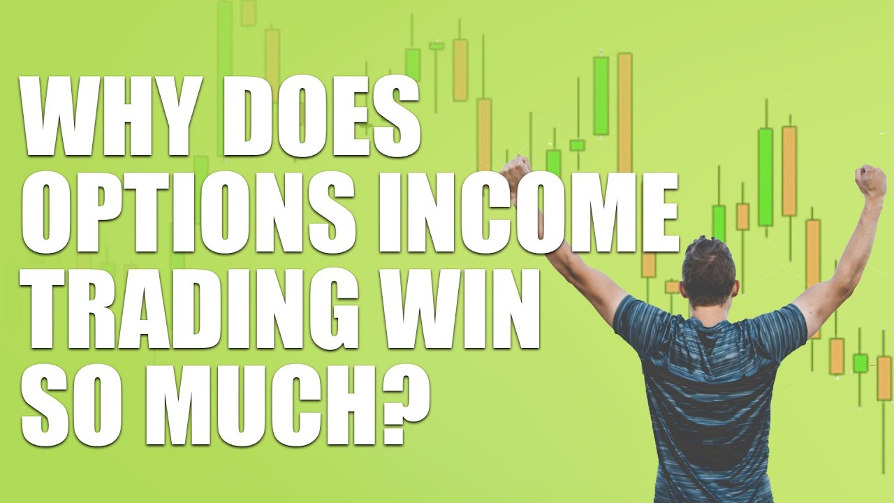 Options Income Trading: Why Do You Win So Frequently?