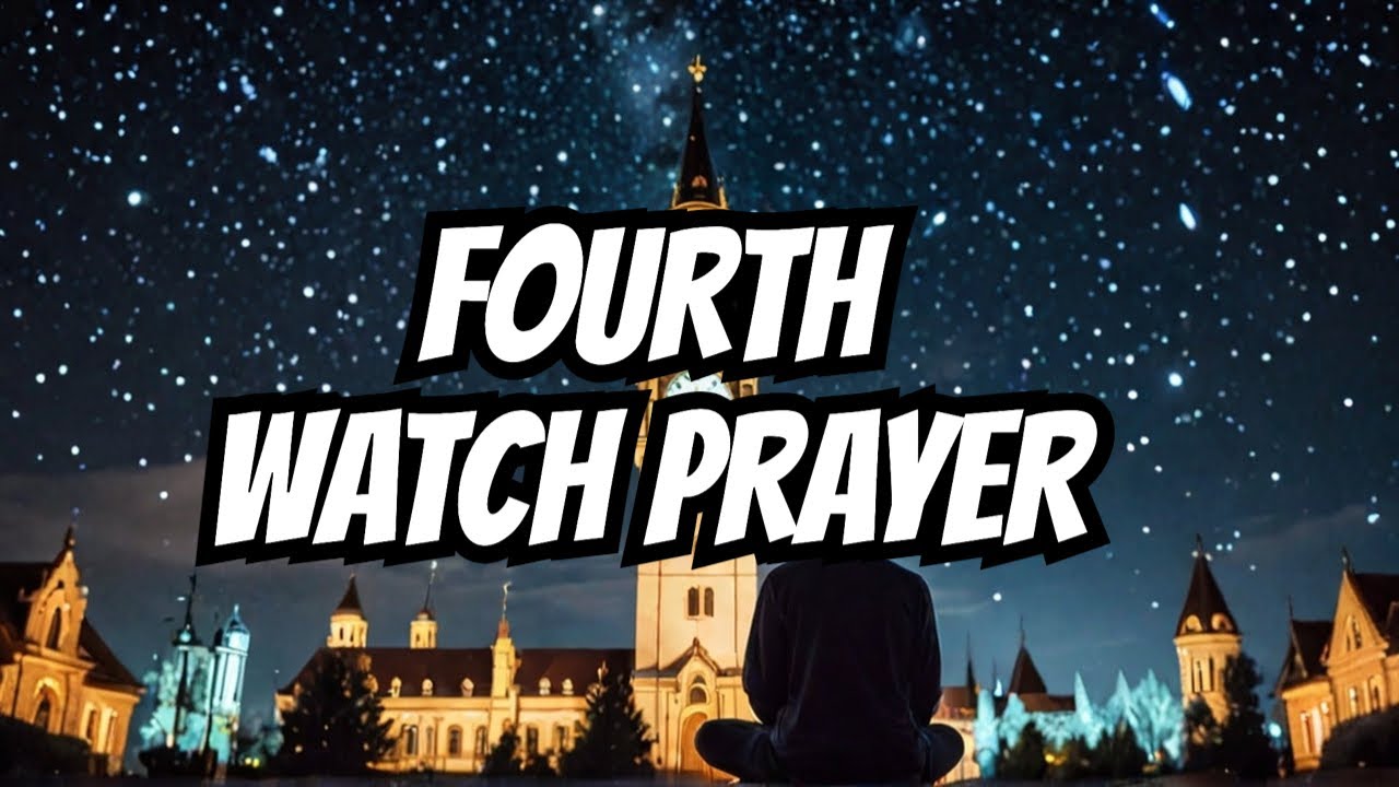 Transform Your Life with Fourth Prayer Watch.