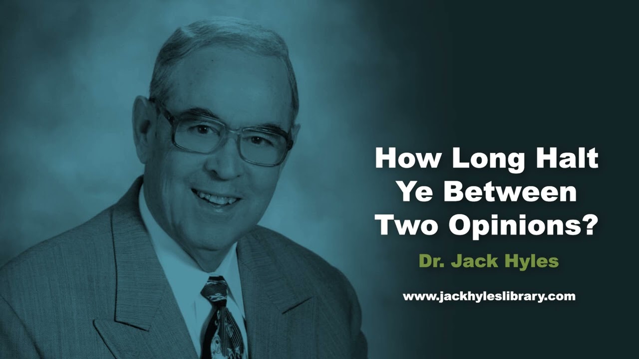 Audio Sermons - How Long Halt Ye Between Two Opinions? | Jack Hyles Preaching
