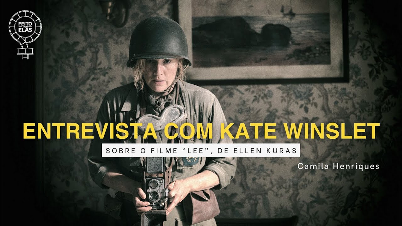 Entrevista com Kate Winslet sobre o filme Lee, de Ellen Kuras