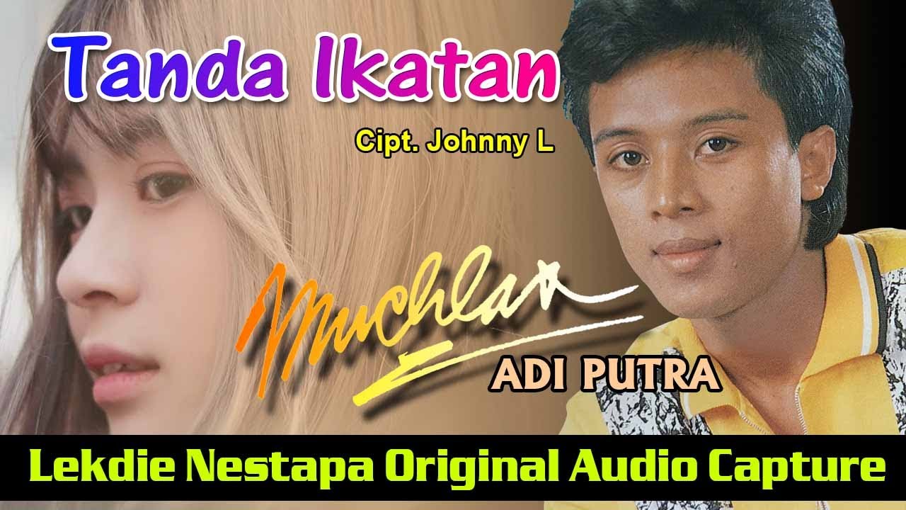 TANDA IKATAN (Cipt. Johnny L) - Vocal : Muchlas Adi Putra
