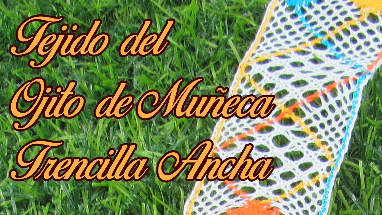 V&iacute;deo # 14 Tejido de el Ojito de Mu&ntilde;eca en la Trencilla Ancha de 44 Bolillos
