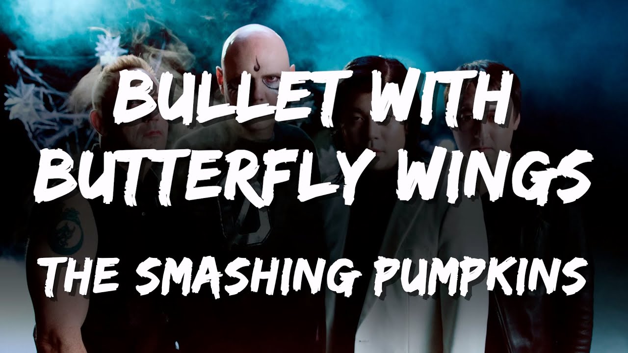 Smashing Pumpkins - Bullet With Butterfly Wings (Lyrics)