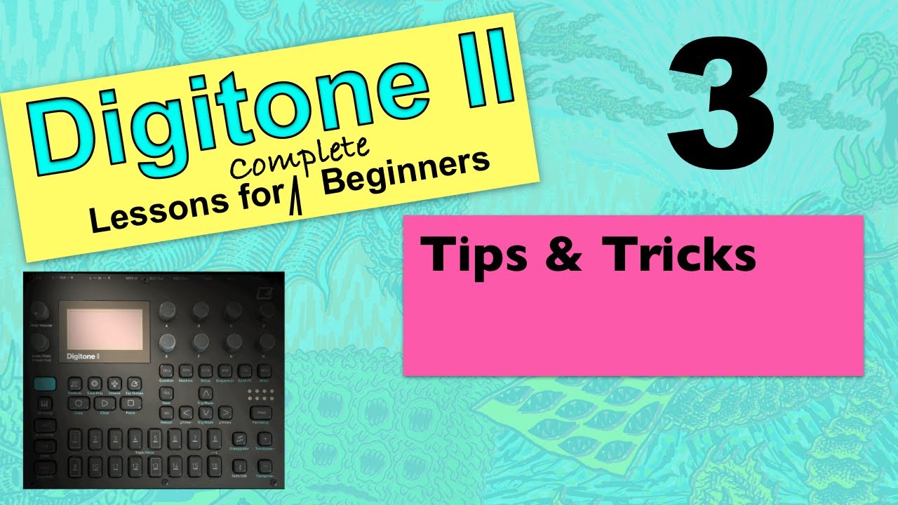 Elektron Digitone II - Lessons For Complete Beginners  - Video 3 - Tips & Tricks