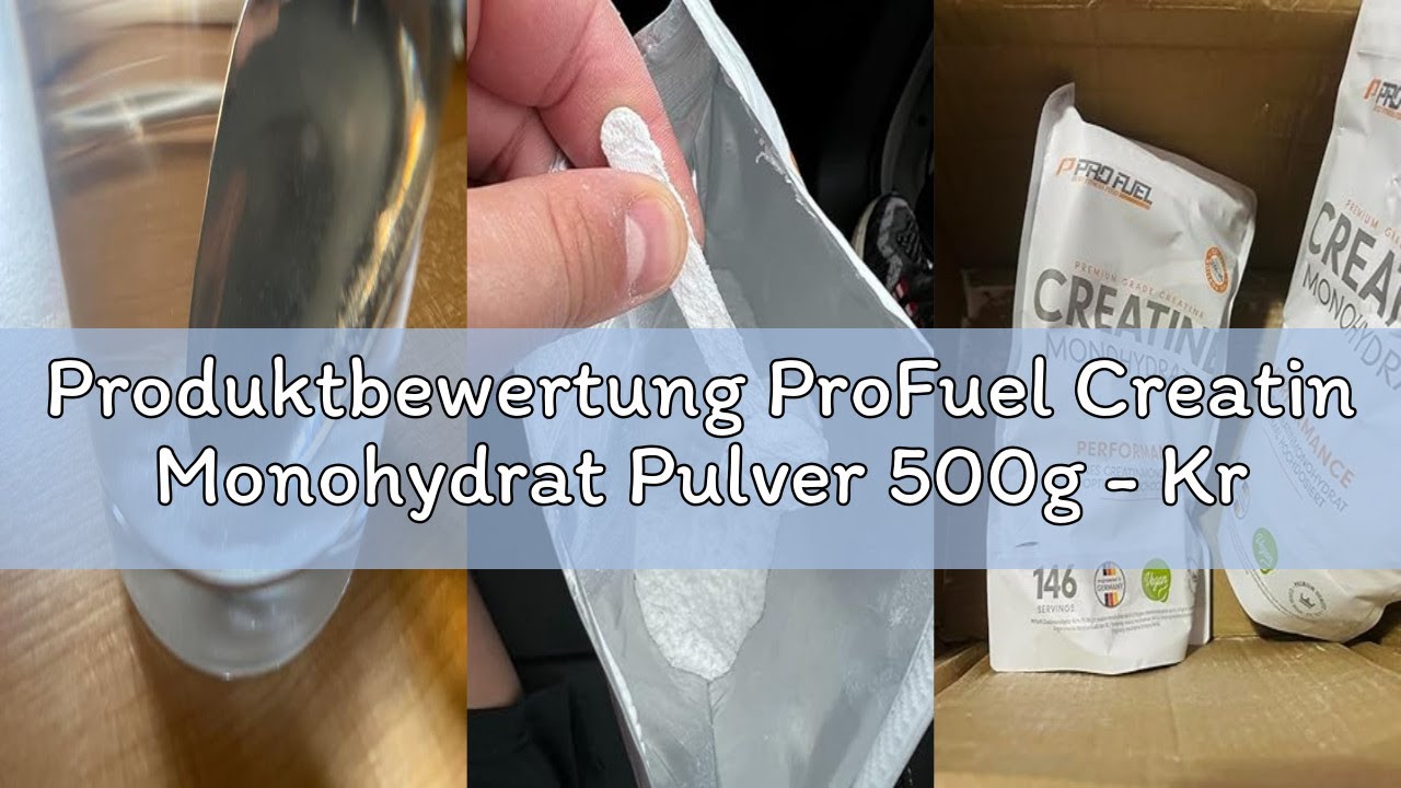 Produktbewertung ProFuel Creatin Monohydrat Pulver 500g - Kreatin Monohydrat in mikronisierter Quali