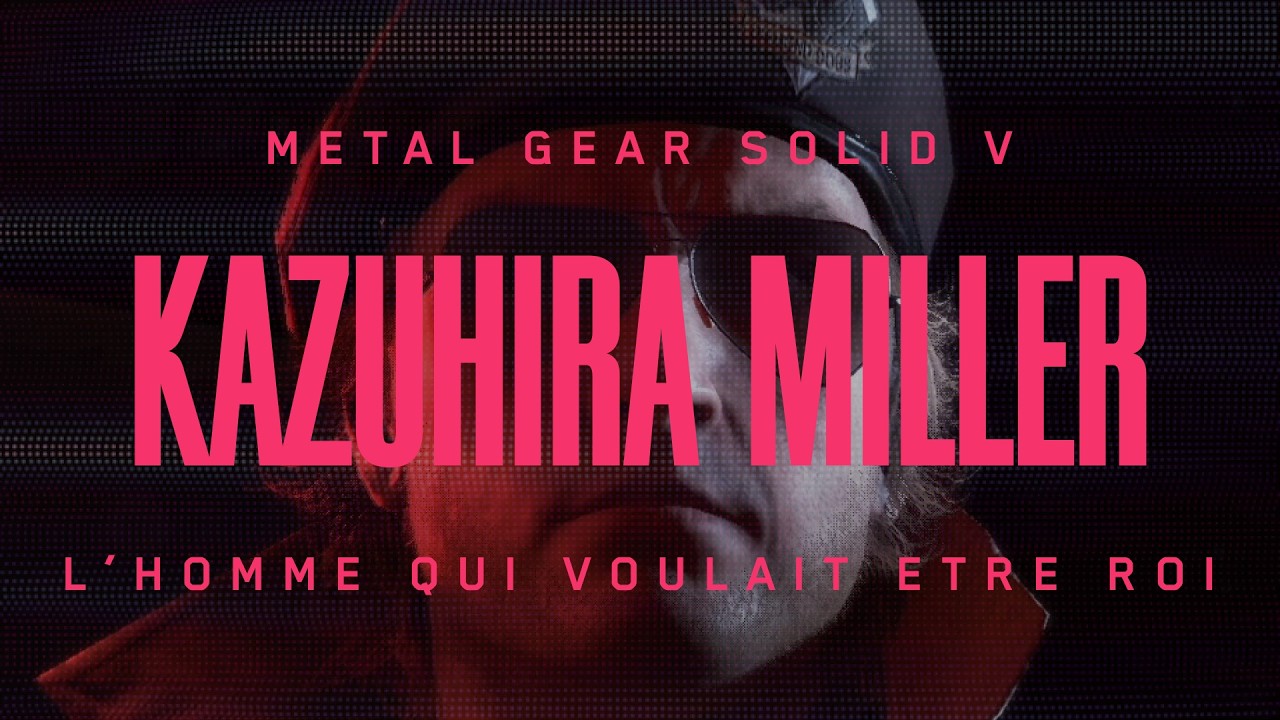 Kazuhira Miller, l'homme qui voulait être Roi | Analyse et théorie MGSV