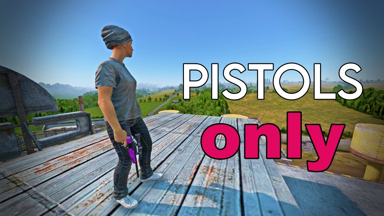 I used pistols ONLY for 1 week on DayZ