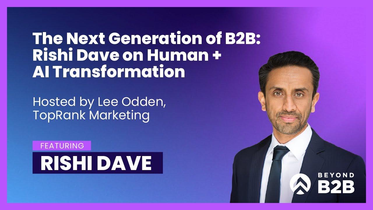 A Peek Into the Future of B2B Marketing: Rishi Dave on Buyability, AI and Human Creativity