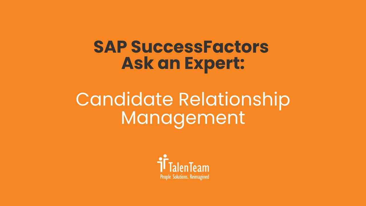 Improving Recruiting with SAP SuccessFactors Candidate Relationship Management