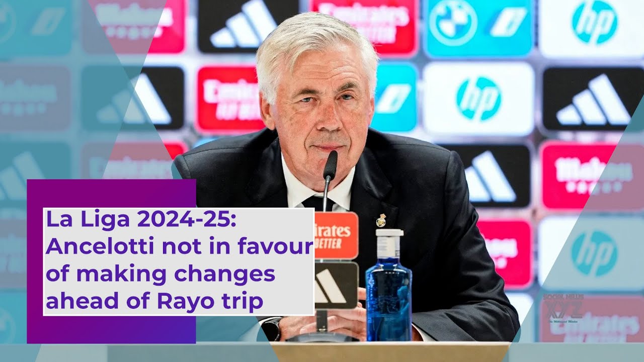 La Liga 2024 25 Ancelotti not in favour of making changes ahead of Rayo trip