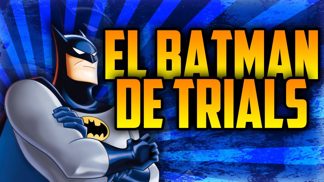 EL BATMAN DE TRIALS!! - c/ byAbeeL y Rubinho vlc (Trials)