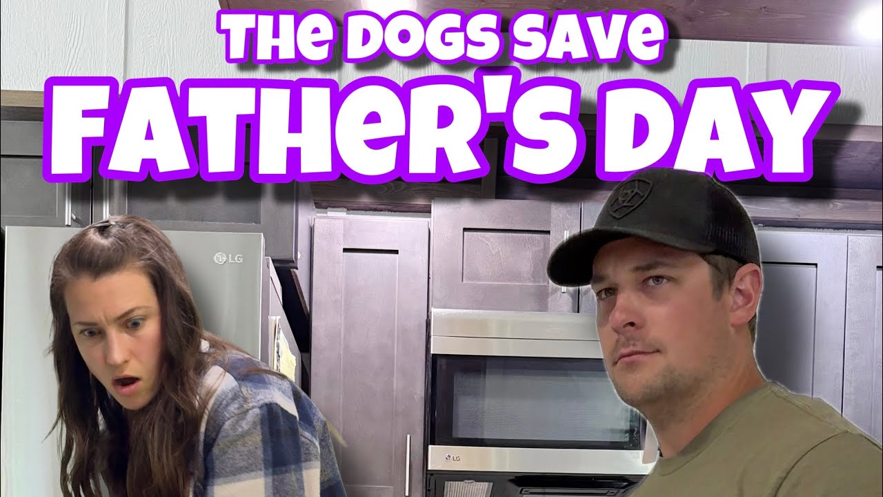 The Dogs Save Father’s Day!