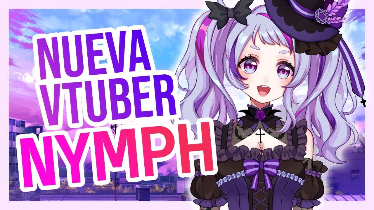 &iexcl;Yo soy Nymph! | NUEVA VTUBER