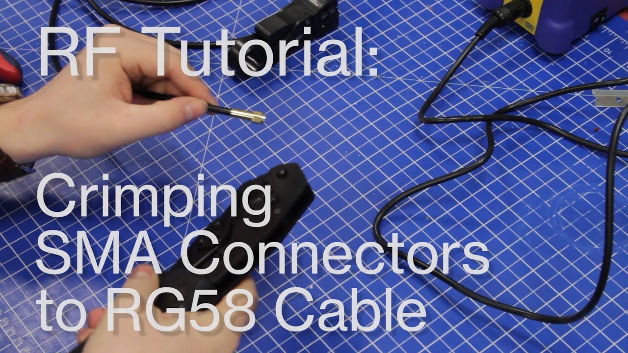How to Crimp SMA Connectors to RG58 Cable