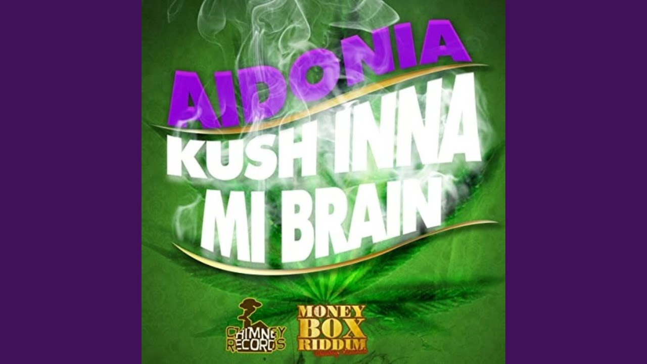 Kush Inna Mi Brain