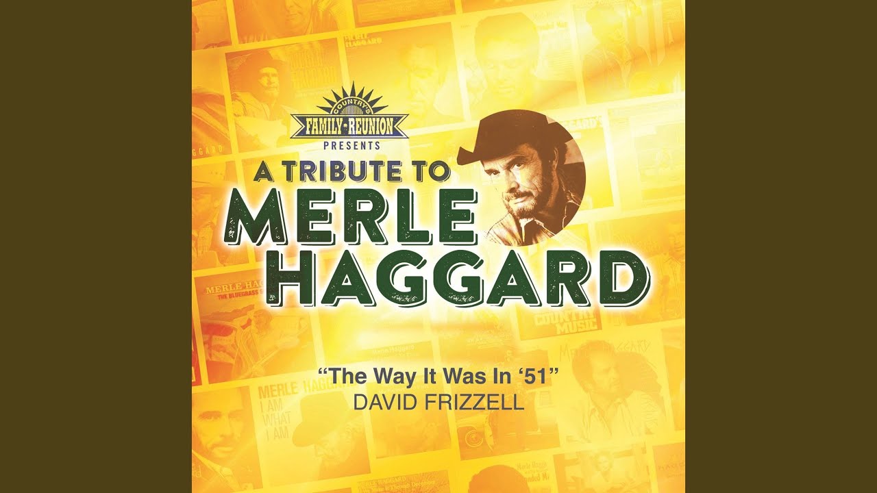 The Way It Was in '51 (Tribute To Merle Haggard)