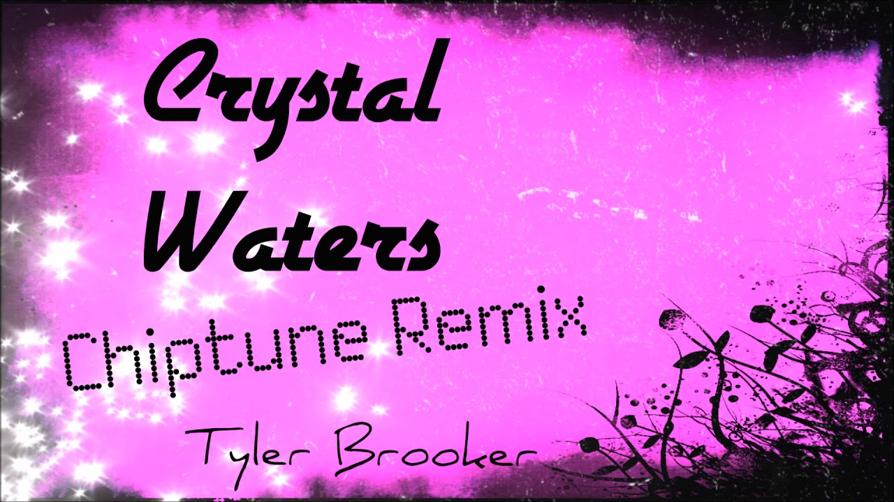 Crystal Waters (Chiptune Remix) - Tyler Brooker (Original Mix)