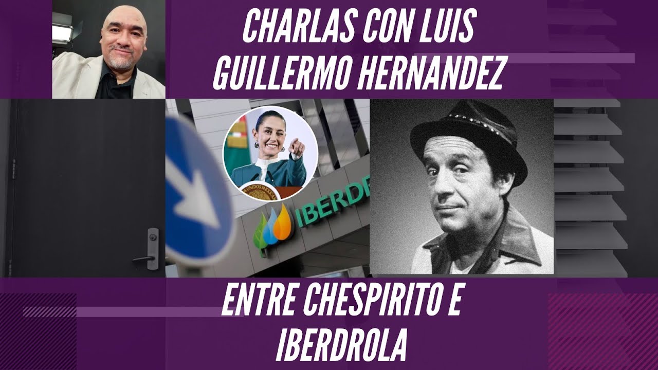 ¿IBERDROLA SE VA DE MÉXICO PORQUE YA NO TIENE PROTECCIÓN POLÍTICA?
