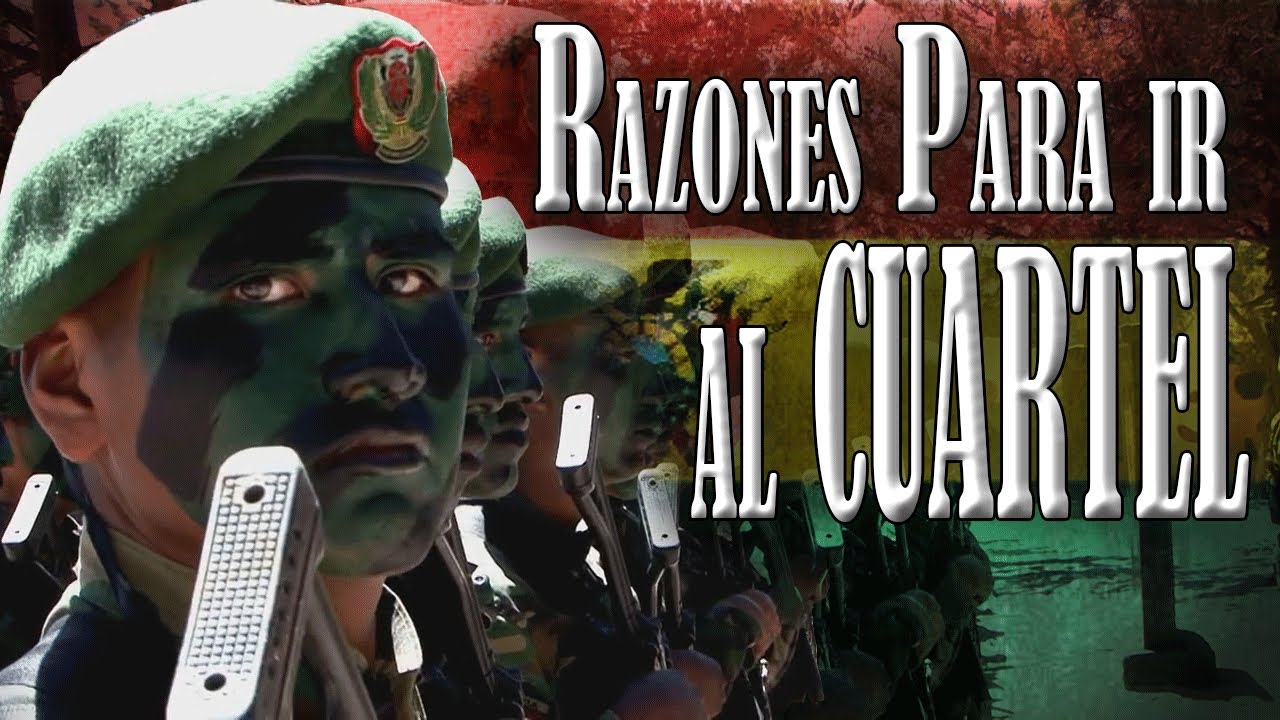 3 Razones Para Ir al Cuartel y Hacer el Servicio Militar de Bolivia