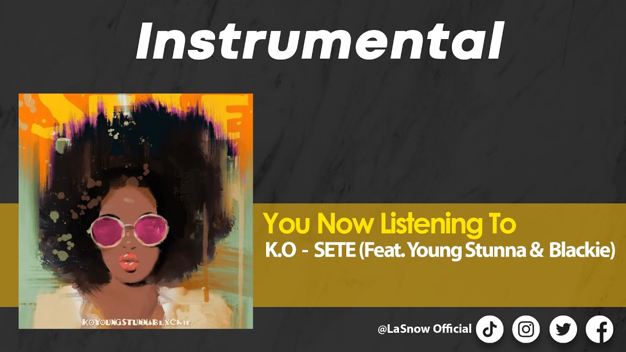 K.O - SETE (Feat. Young Stunna & Blxckie) (Instrumental)