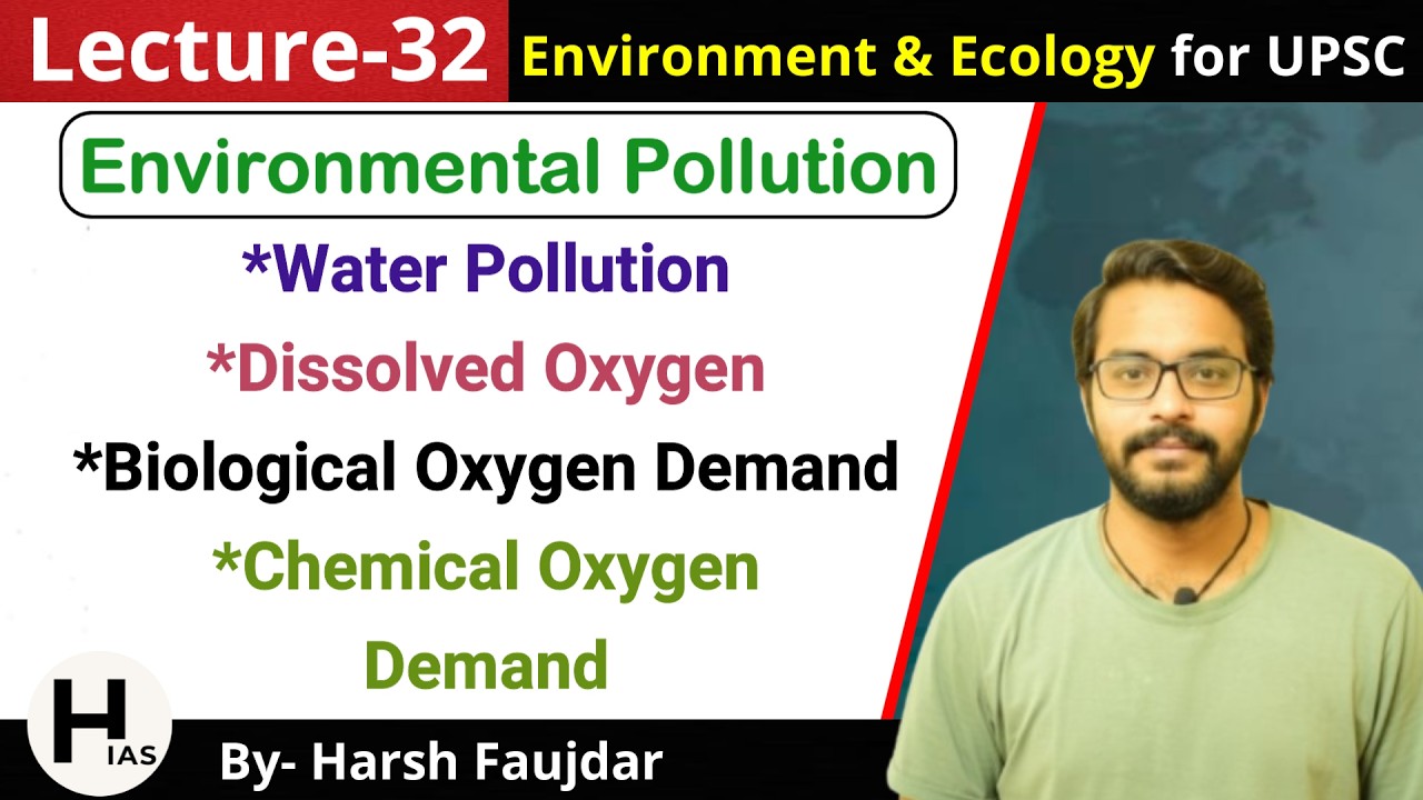 E32: Dissolved Oxygen, Biological Oxygen Demand, Chemical Oxygen Demand | Environment for UPSC