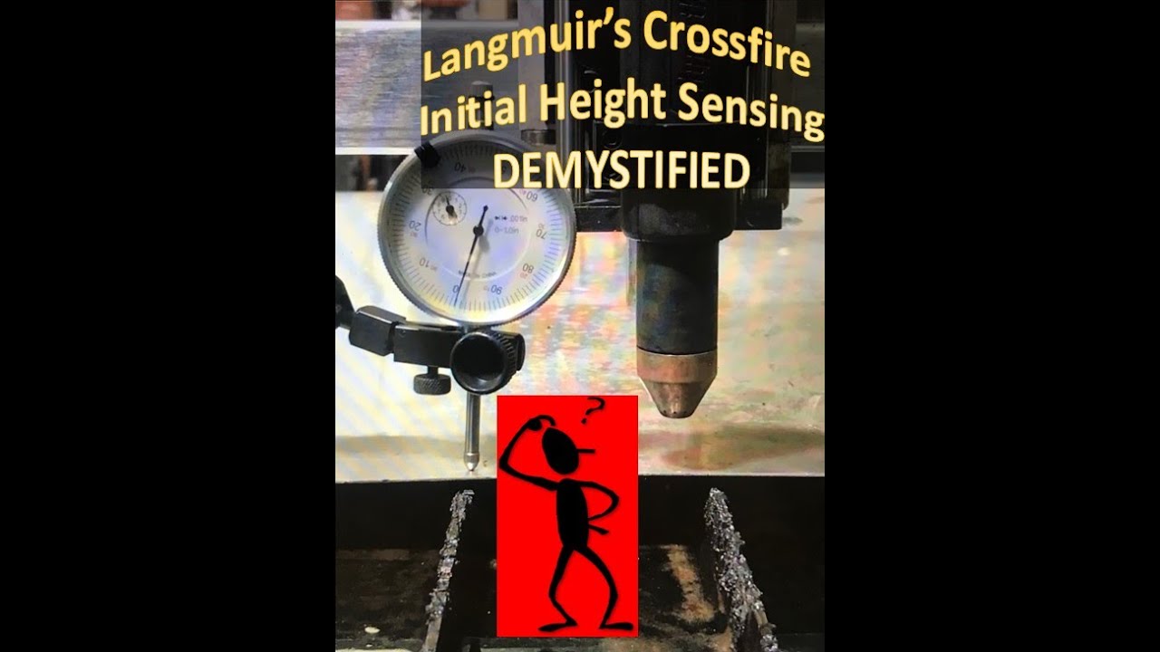 Demystifying the Langmuir Crossfire CNC Plasma Table Initial Height Sensing (IHS) system