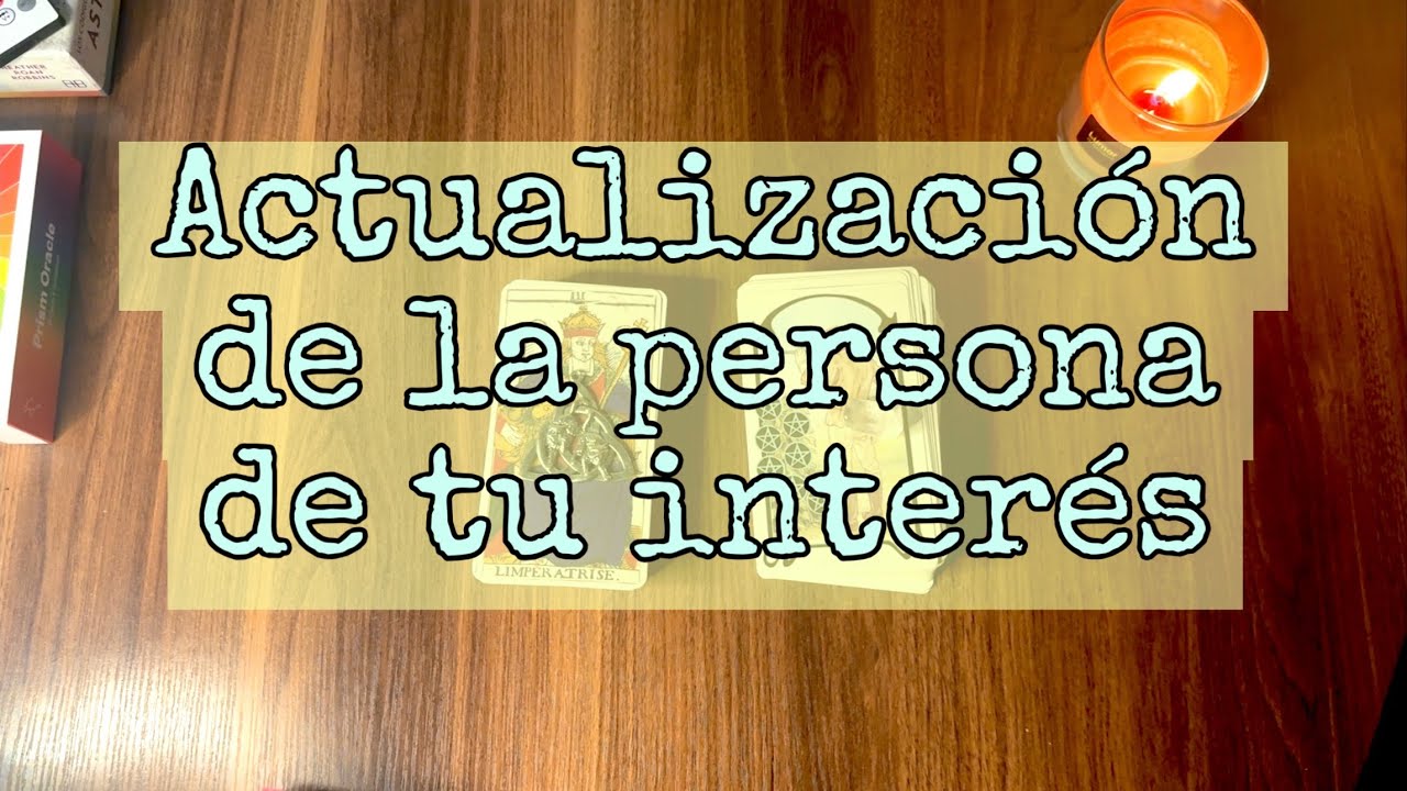 🕯️🔮TU PERSONA DE INTERÉS | TAROT INTERACTIVO✨🌙