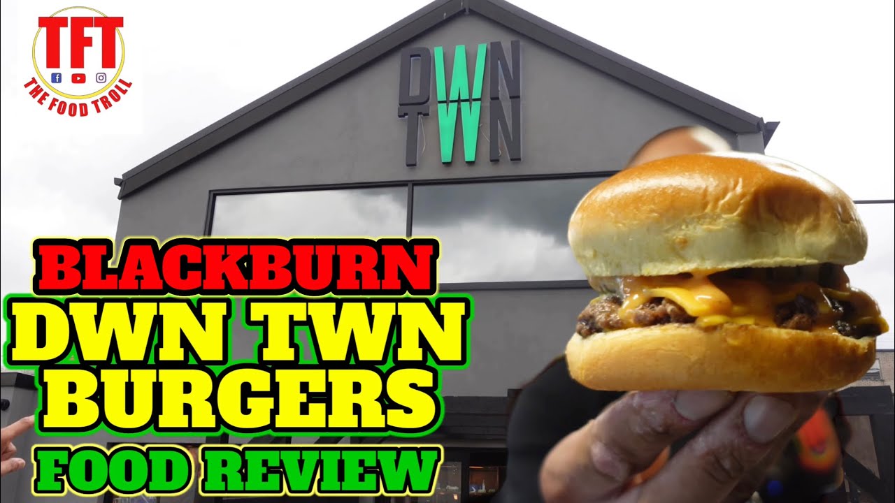 TFT- STREET FOOD REVIEWS - DWN TWN BURGERS - BLACKBURN