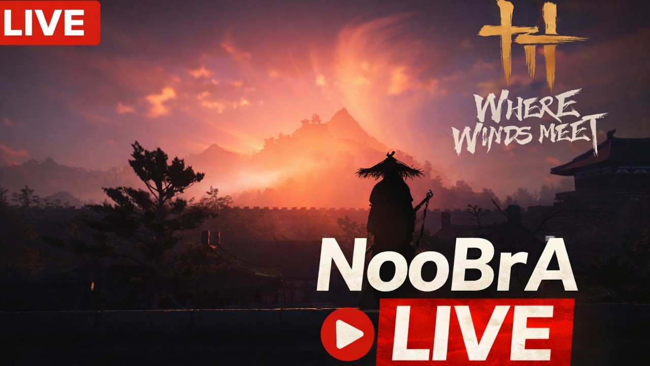 Where Winds Meet LIVE 🔥 | NooBrA Gameplay | Epic Samurai Adventure Begins!