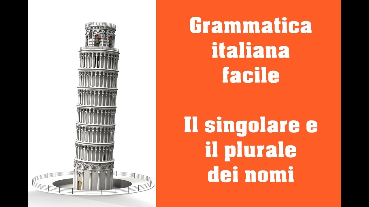 Grammatica italiana - Il singolare e il plurale dei nomi