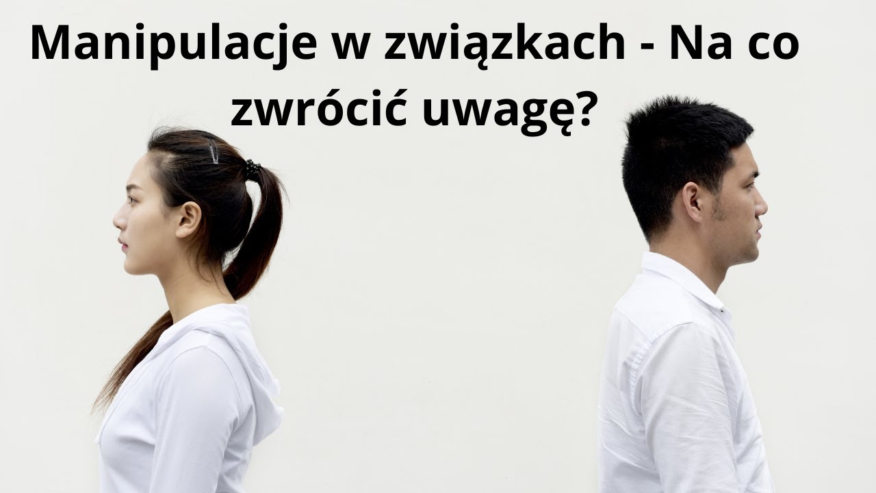5 przykładów manipulacji, które w relacjach występują  najczęściej