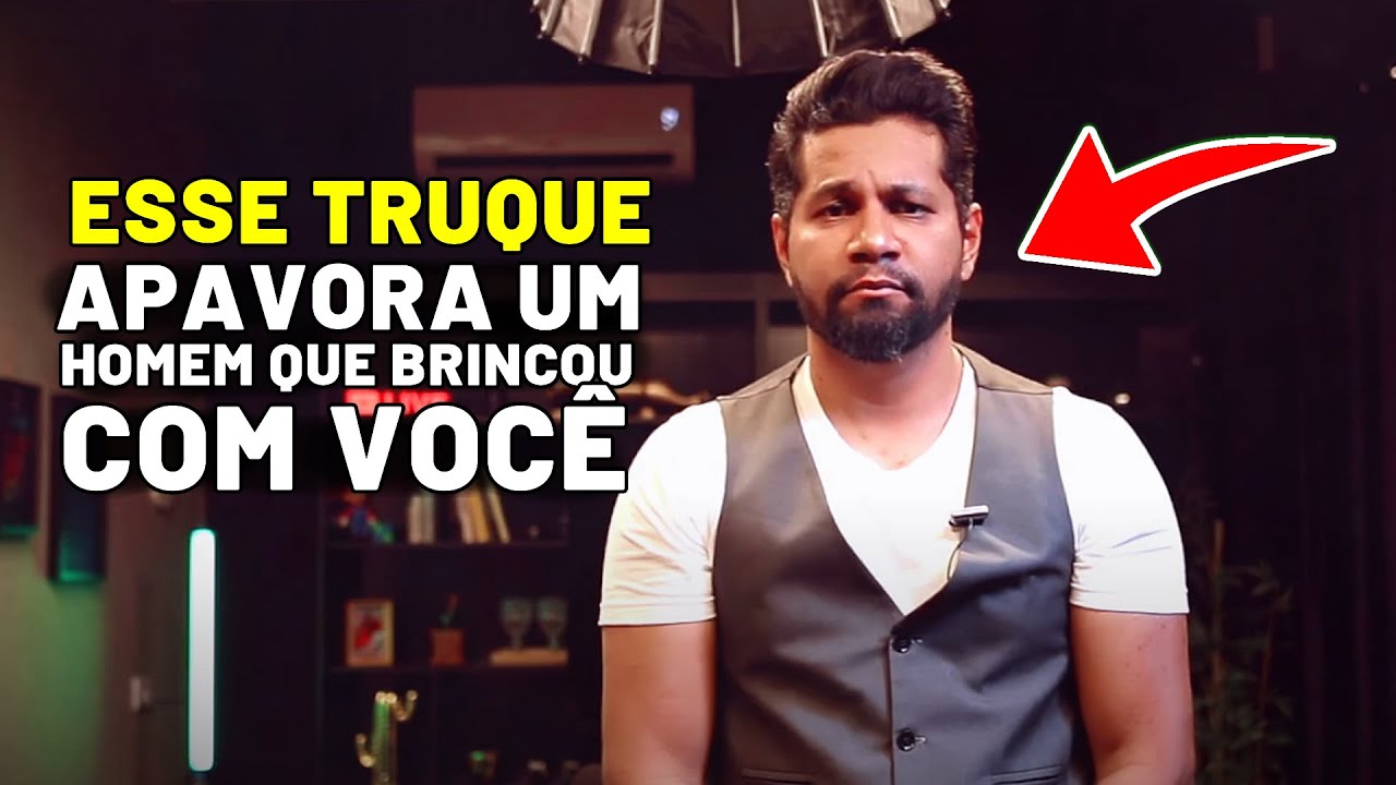 Esse TRUQUE APAVORA um homem que Brincou com Você