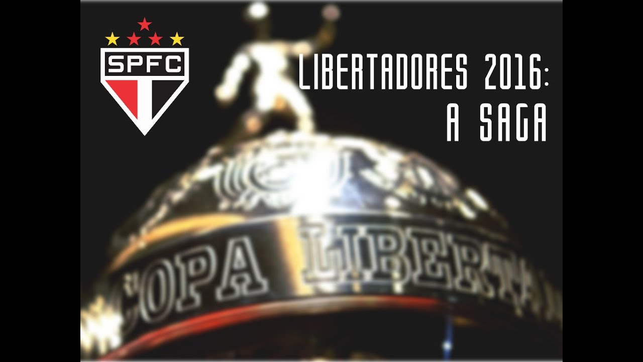 São Paulo Futebol Clube - Libertadores 2016: A SAGA