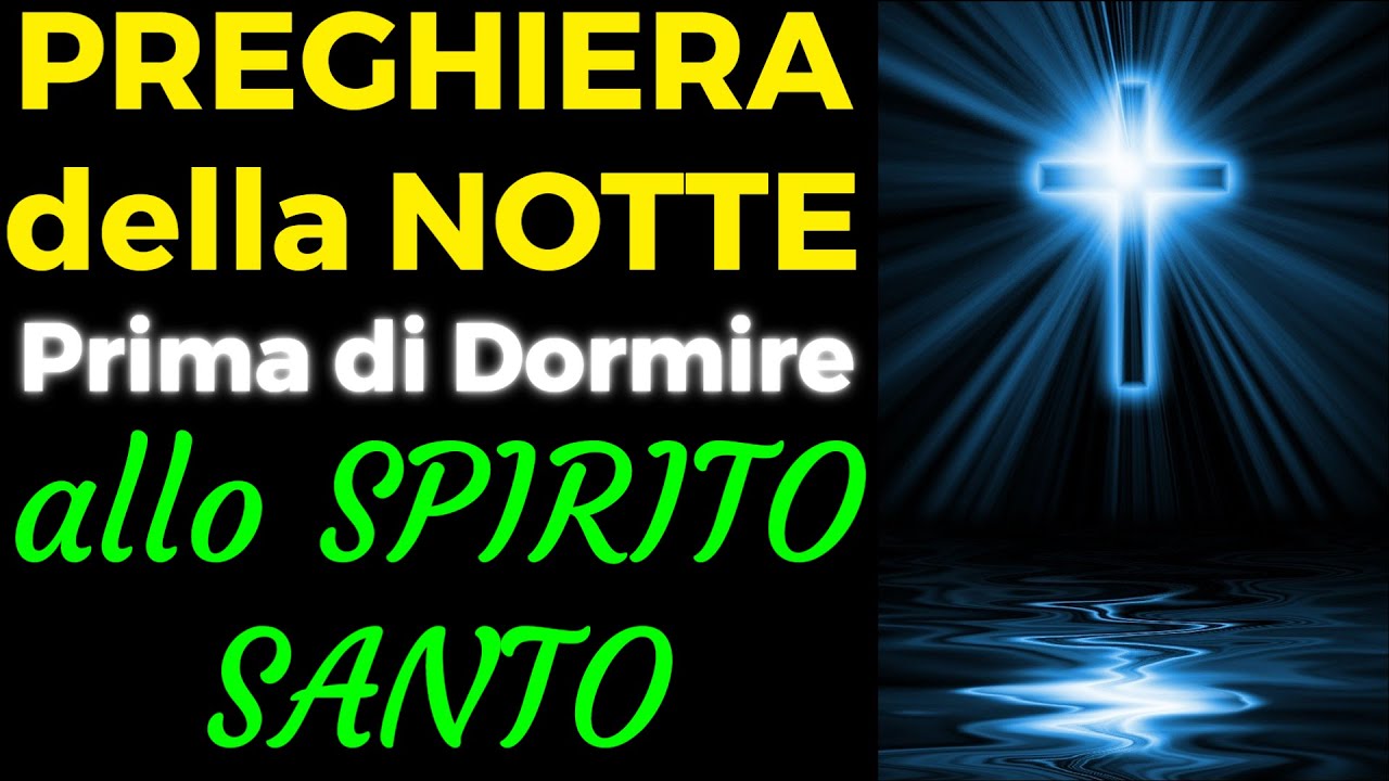 Preghiera della NOTTE PRIMA di DORMIRE  | Preghiera allo SPIRITO SANTO