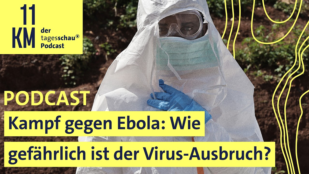 Kampf gegen Ebola: Wie gef&auml;hrlich ist der Virus-Ausbruch? I 11KM - der tagesschau-Podcast
