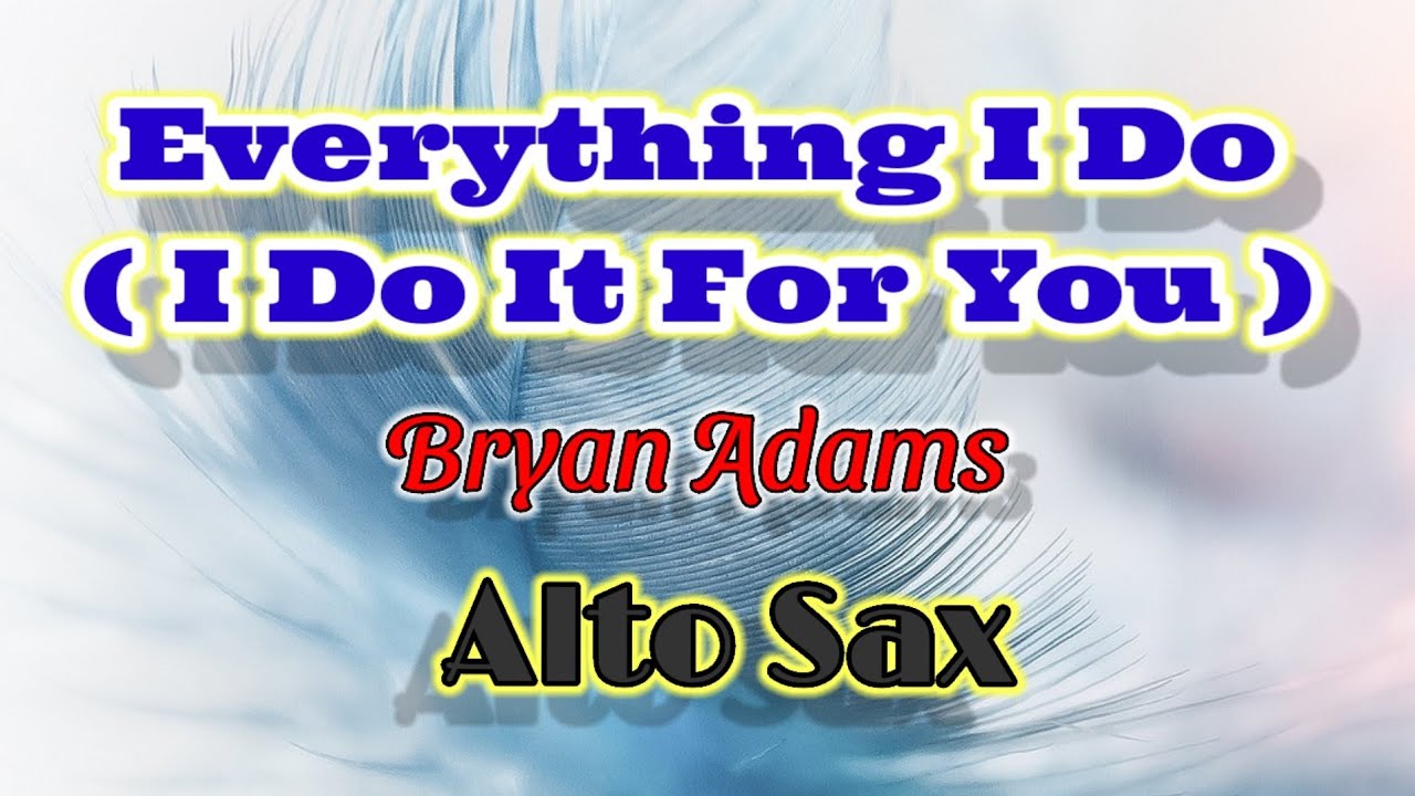 Everything I Do ( I Do It For You) Alto Sax Sheet Music Play Along Backing Tracks Partitura