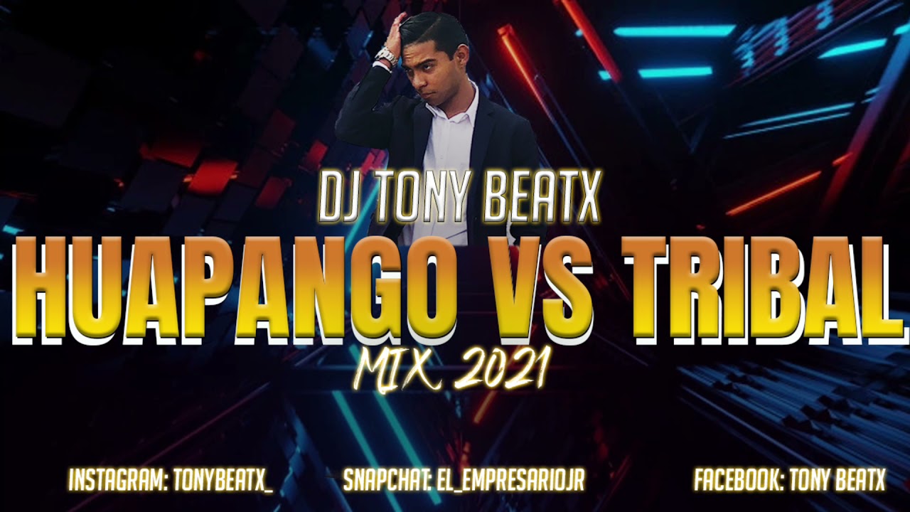 Huapangos VS Tribal MIX 2021 DEEJAY TONY BEATX