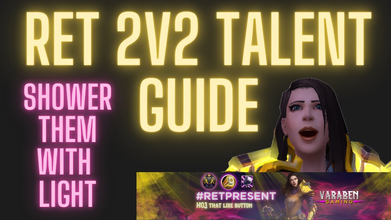 SHADOWLANDS RET PALADIN - 2V2 PVP ARENA TALENT GUIDE